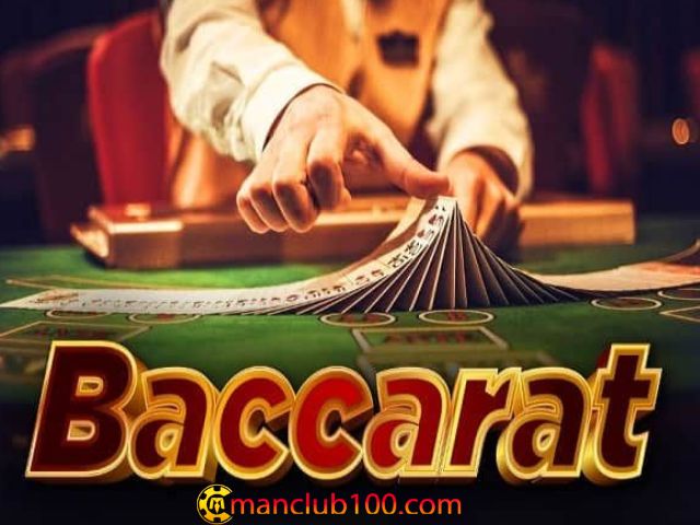 Hướng dẫn chơi Baccarat Manclub